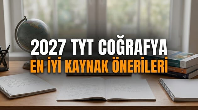 2027 TYT Coğrafya Kaynak Önerileri | En Güncel Soru Bankaları