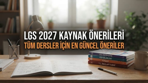 2027 LGS Kaynak Önerileri| Tüm Dersler & Kolaydan Zora