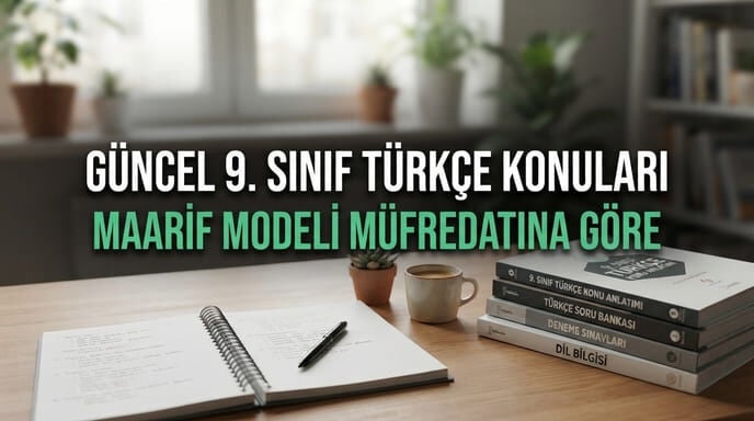 9. Sınıf Edebiyat Konuları | Maarif Modeli Müfredatı 