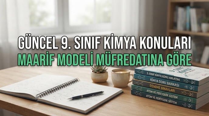 9. Sınıf Kimya Konuları | Maarif Modeli Müfredatı