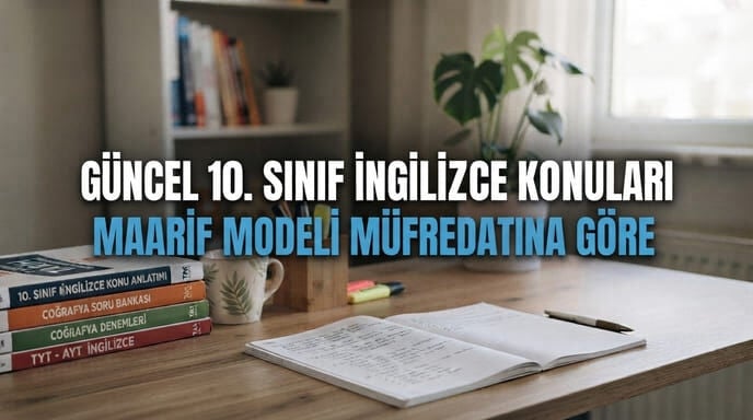 10. Sınıf İngilizce Konuları | Maarif Modeli Müfredatı 