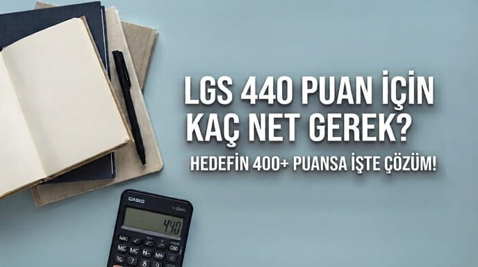 LGS 440 Puan İçin Kaç Net Yapmam Gerek? 