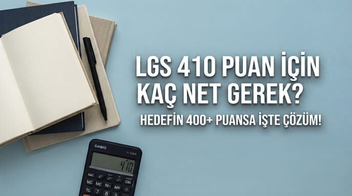 LGS 410 Puan İçin Kaç Net Yapmam Gerek? 